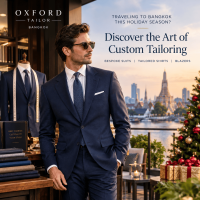 Traveling to Bangkok This Holiday Season? Discover the Art of Custom Tailoring